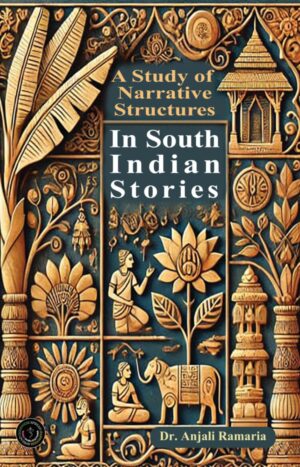 A Study of Narrative Structures in southern Indian Stories
