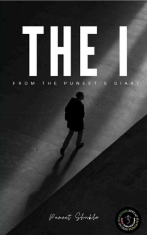 The I - From The Puneet's Diary