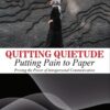 QUITTING QUIETUDE  : Putting Pain to Paper - Image 2