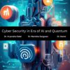 Cyber Security in Era of AI and Quantum - Image 2