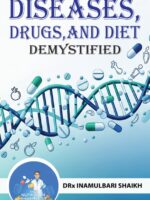 Diseases, Drugs and Diet Demystified