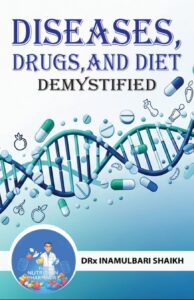 Diseases, Drugs and Diet Demystified