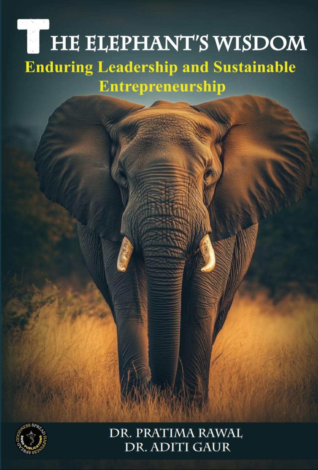 The Elephant’s Wisdom: Enduring Leadership and Sustainable Entrepreneurship