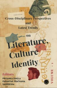 Cross-disciplinary Perspectives and Latest Trends on Literature, Culture, and Identity Volume 1