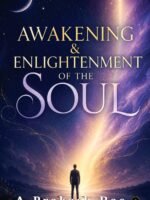 AWAKENING & ENLIGHTENMENT OF THE SOUL